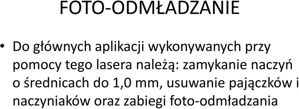 zamykanie naczyo o średnicach do 1,0 mm,