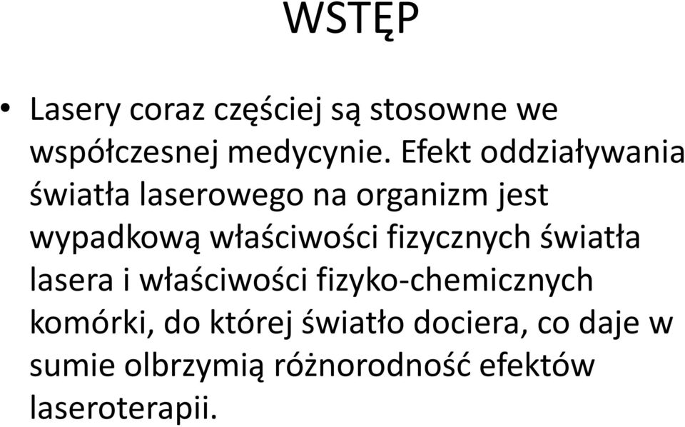 właściwości fizycznych światła lasera i właściwości fizyko-chemicznych