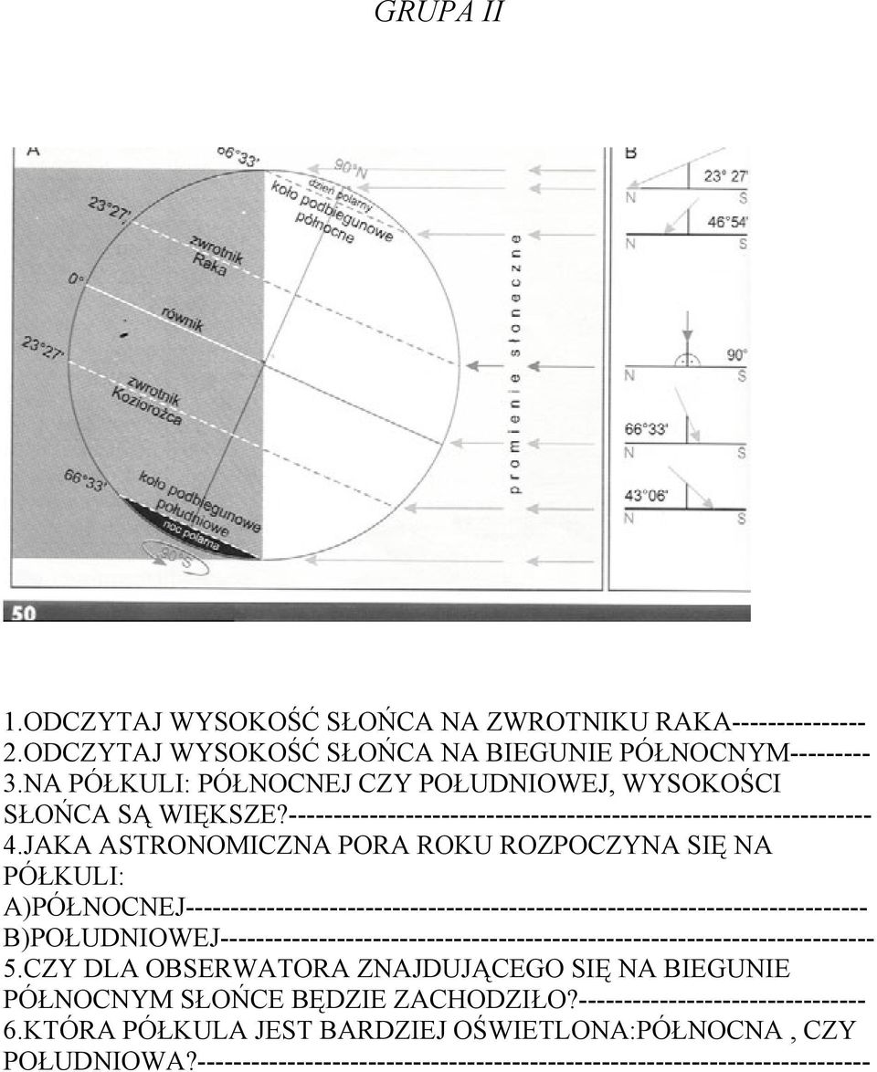 JAKA ASTRONOMICZNA PORA ROKU ROZPOCZYNA SIĘ NA PÓŁKULI: A)PÓŁNOCNEJ----------------------------------------------------------------------------