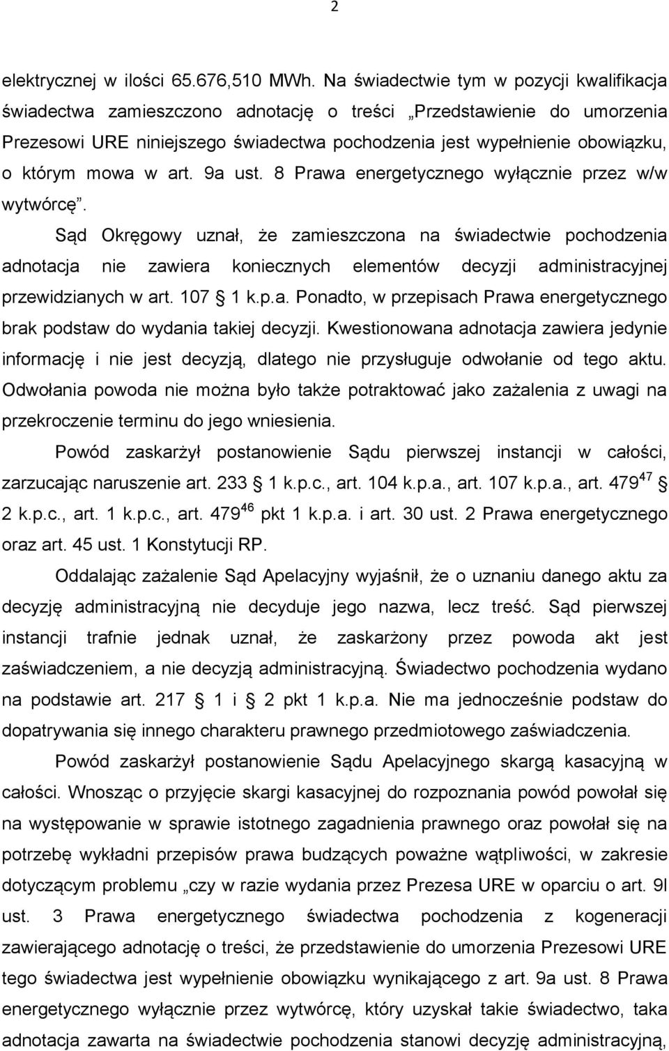 mowa w art. 9a ust. 8 Prawa energetycznego wyłącznie przez w/w wytwórcę.