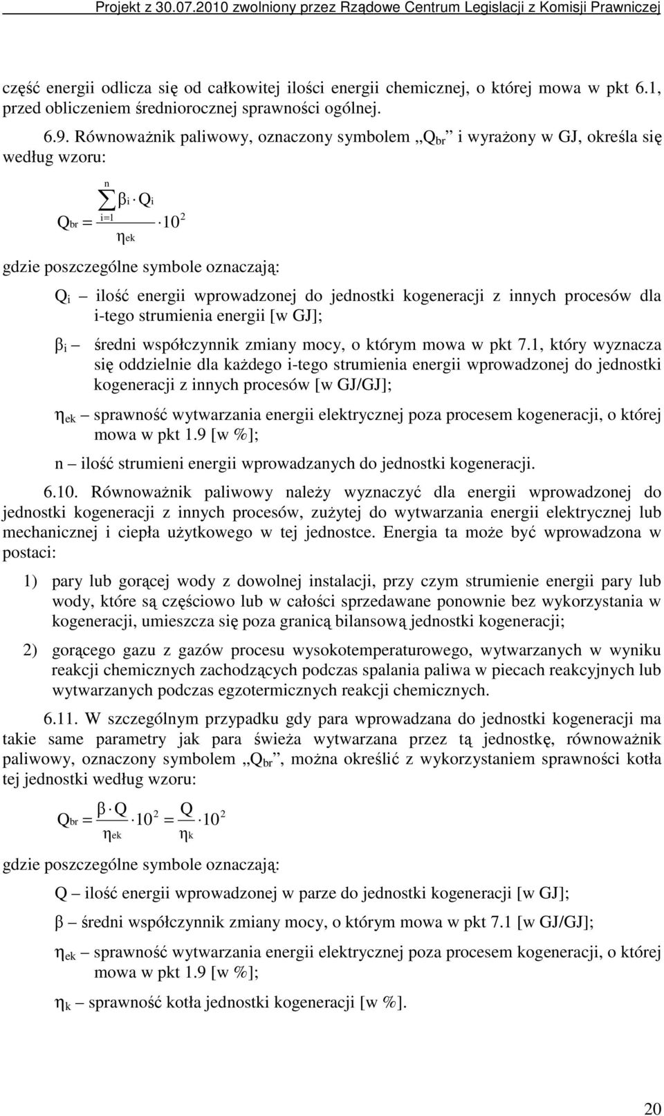 i-tego strumienia energii [w GJ]; β i średni współczynnik zmiany mocy, o którym mowa w pkt 7.