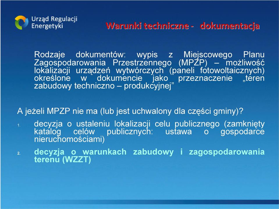 produkcyjnej A jeŝeli MPZP nie ma (lub jest uchwalony dla części gminy)? 1.