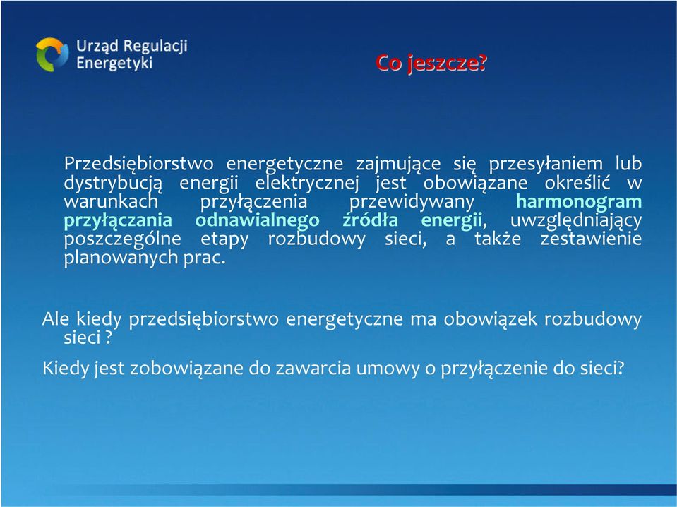 określić w warunkach przyłączenia przewidywany harmonogram przyłączania odnawialnego źródła energii,