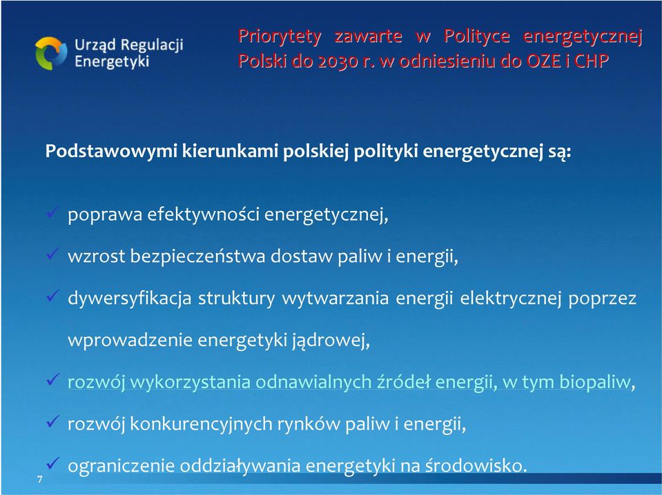 wzrost bezpieczeństwa dostaw paliw i energii, dywersyfikacja struktury wytwarzania energii elektrycznej poprzez wprowadzenie