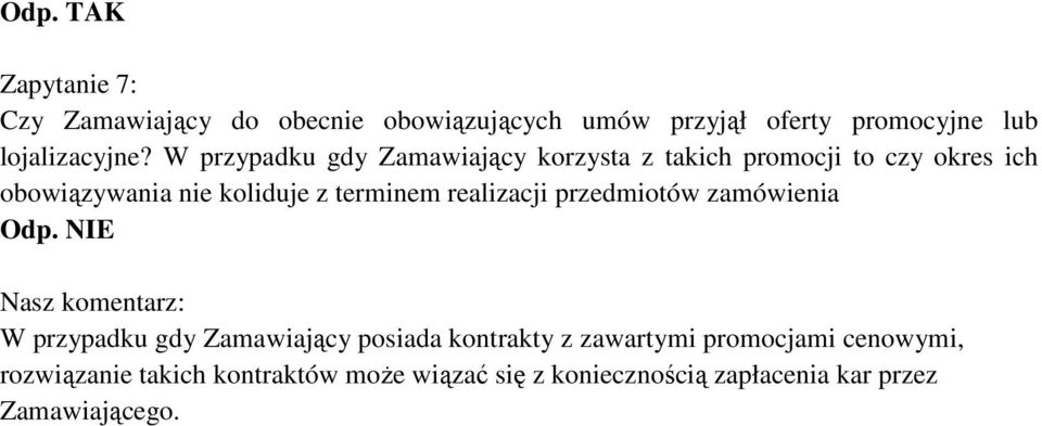 W przypadku gdy Zamawiający korzysta z takich promocji to czy okres ich obowiązywania nie koliduje z terminem