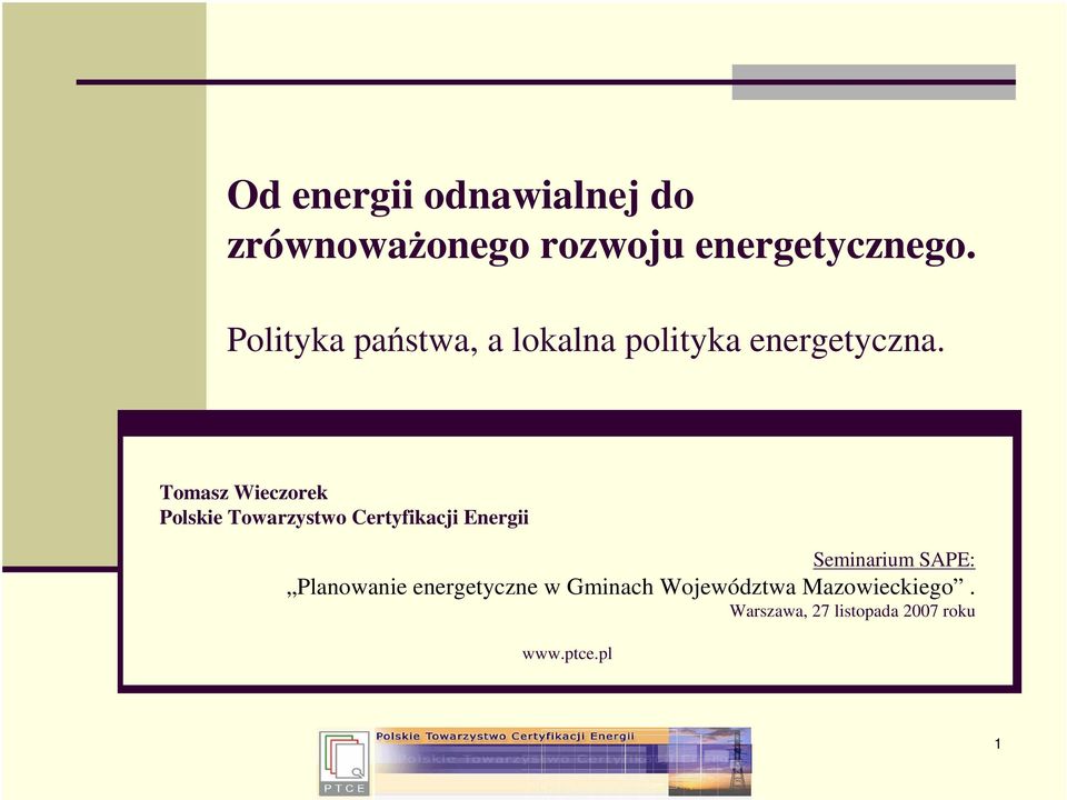 Tomasz Wieczorek Polskie Towarzystwo Certyfikacji Energii Seminarium SAPE: