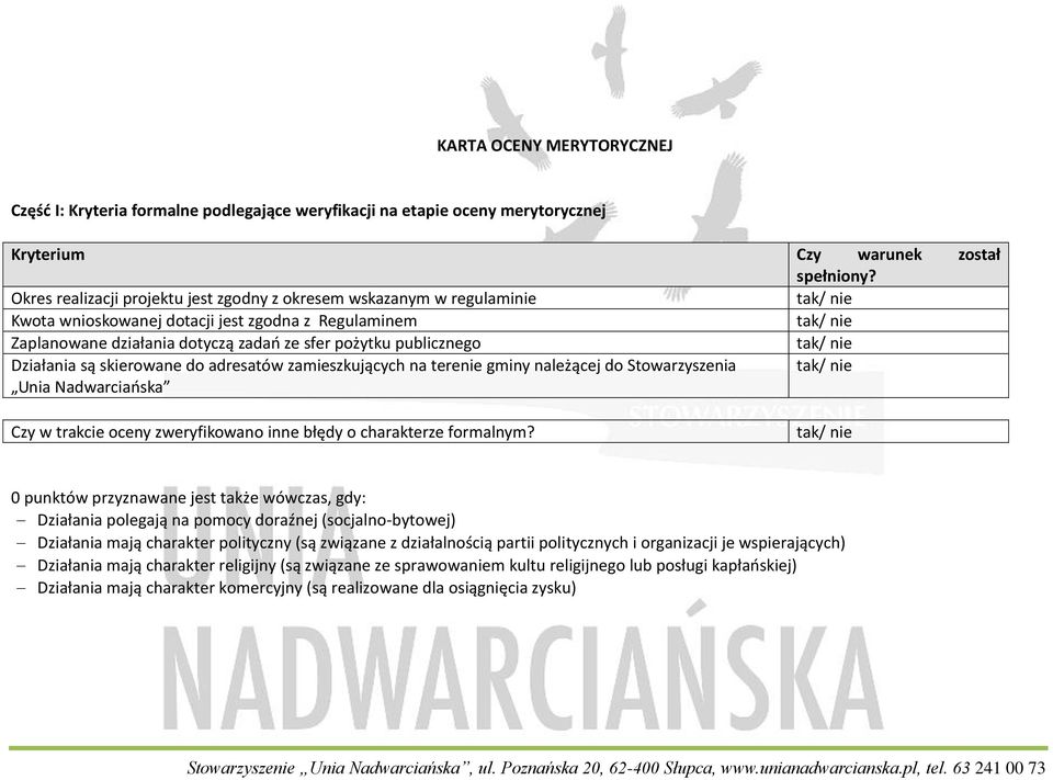 są skierowane do adresatów zamieszkujących na terenie gminy należącej do Stowarzyszenia Unia Nadwarciańska Czy w trakcie oceny zweryfikowano inne błędy o charakterze formalnym?