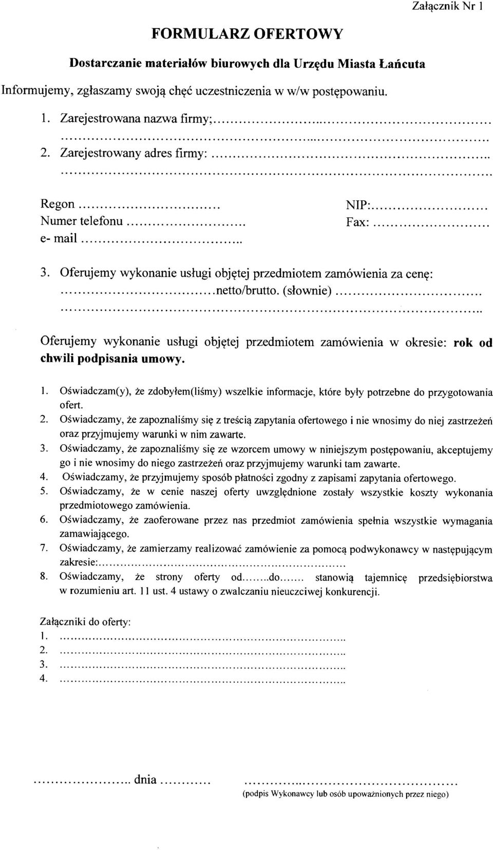 Oswiadczam(y), ze zdobytem(lismy) wszelkie informacje, kt6re byty potrzebne do przygotowania ofert. 2.