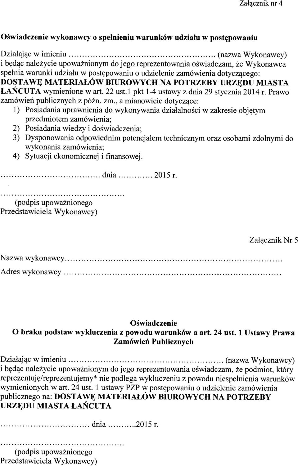 , a mianowicie dotycz~ce: 1) Posiadania uprawnienia do wykonywania dzialalnosci w zakresie objytym przedmiotem zam6wienia; 2) Posiadania wiedzy i doswiadczenia; 3) Dysponowania odpowiednim