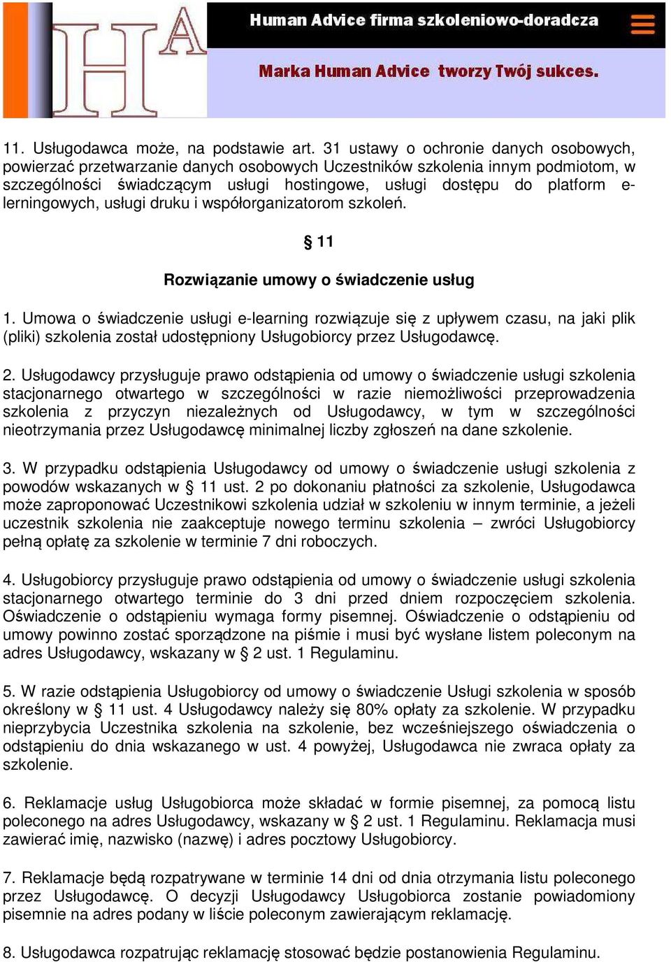 lerningowych, usługi druku i współorganizatorom szkoleń. 11 Rozwiązanie umowy o świadczenie usług 1.