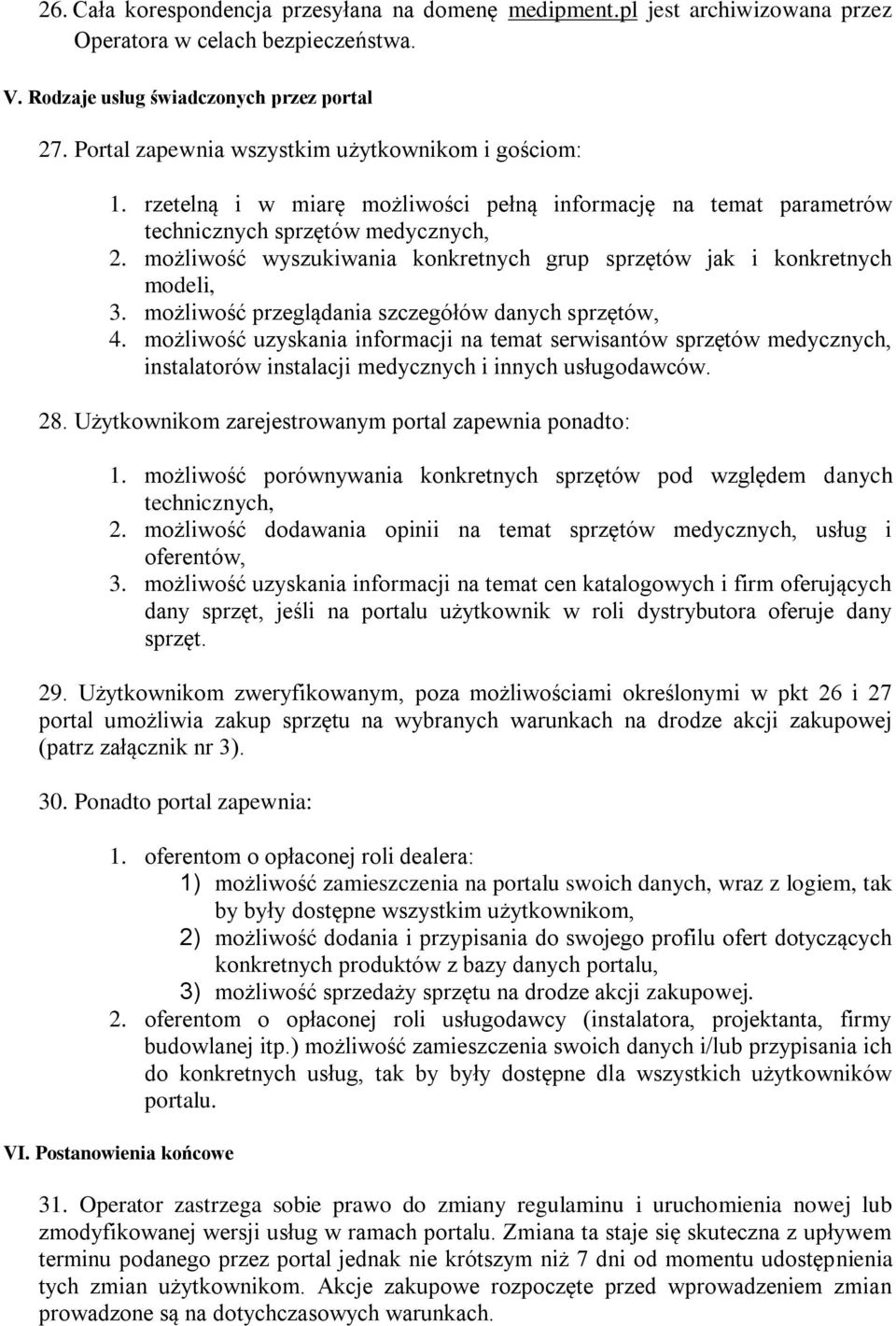 możliwość wyszukiwania konkretnych grup sprzętów jak i konkretnych modeli, 3. możliwość przeglądania szczegółów danych sprzętów, 4.