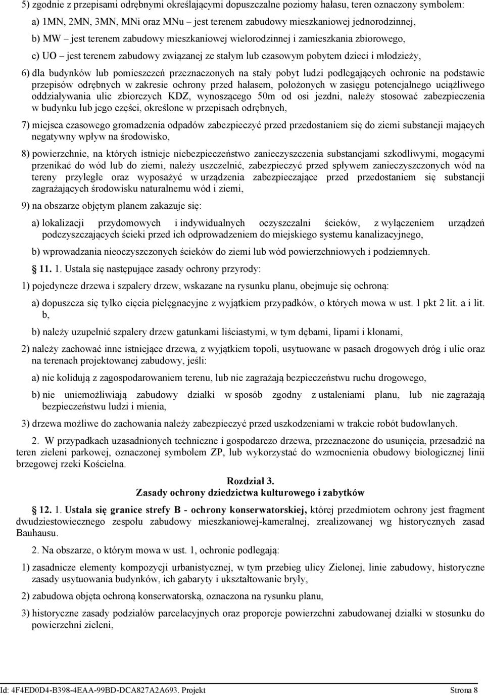przeznaczonych na stały pobyt ludzi podlegających ochronie na podstawie przepisów odrębnych w zakresie ochrony przed hałasem, położonych w zasięgu potencjalnego uciążliwego oddziaływania ulic