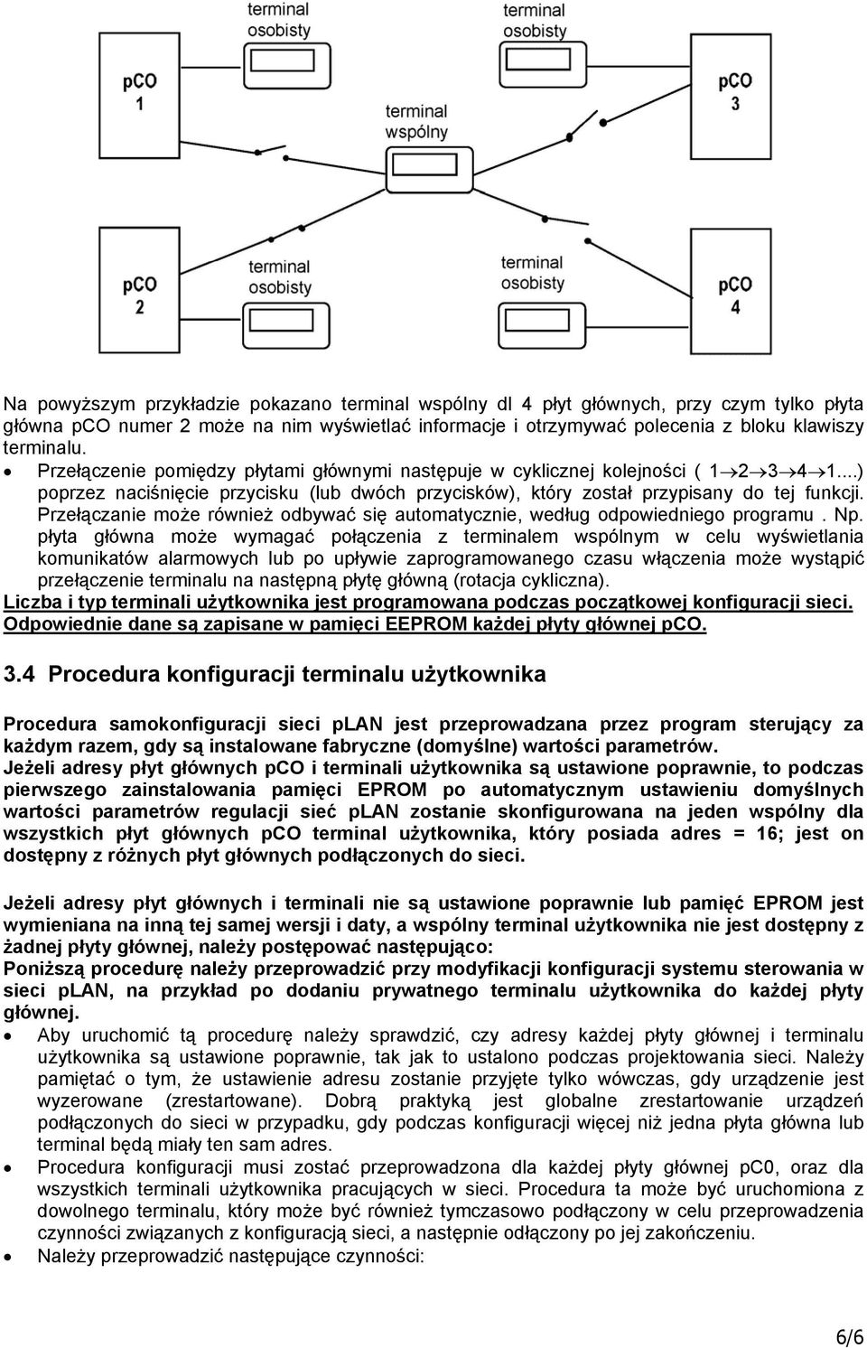 Przełączanie może również odbywać się automatycznie, według odpowiedniego programu. Np.