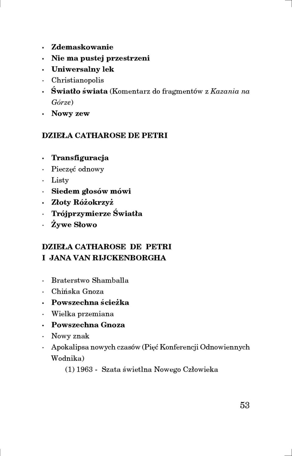 S³owo DZIE A CATHAROSE DE PETRI I JANA VAN RIJCKENBORGHA Braterstwo Shamballa Chiñska Gnoza Powszechna œcie ka Wielka przemiana