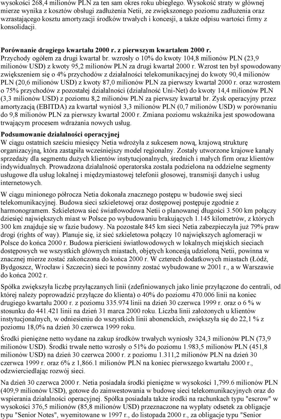wartości firmy z konsolidacji. Porównanie drugiego kwartału r. z pierwszym kwartałem r. Przychody ogółem za drugi kwartał br.