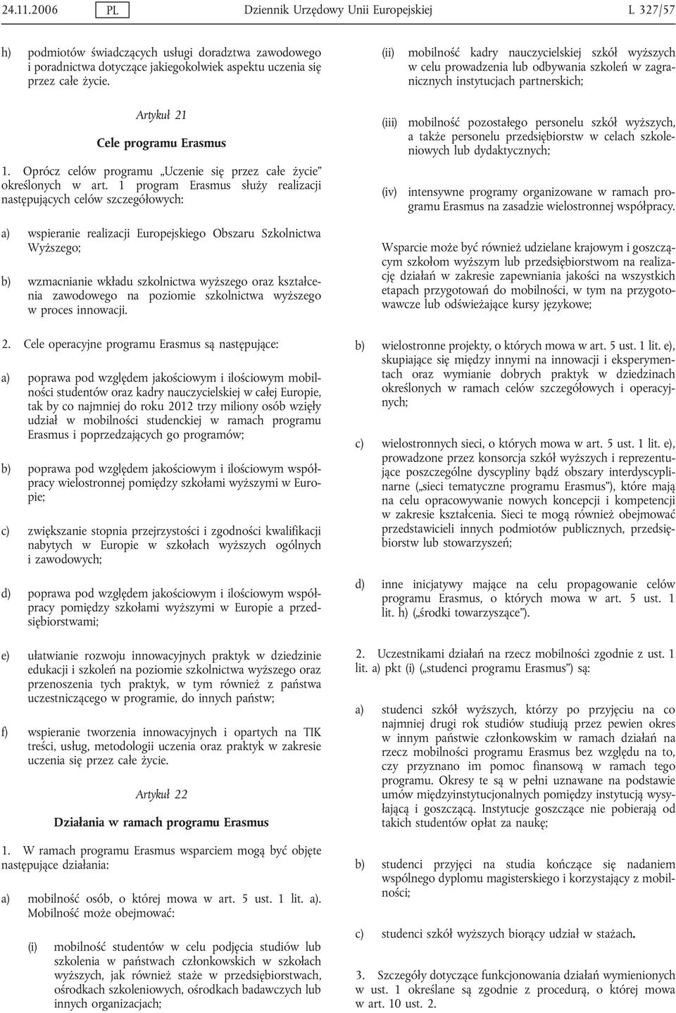 Oprócz celów programu Uczenie się przez całe życie określonych w art.