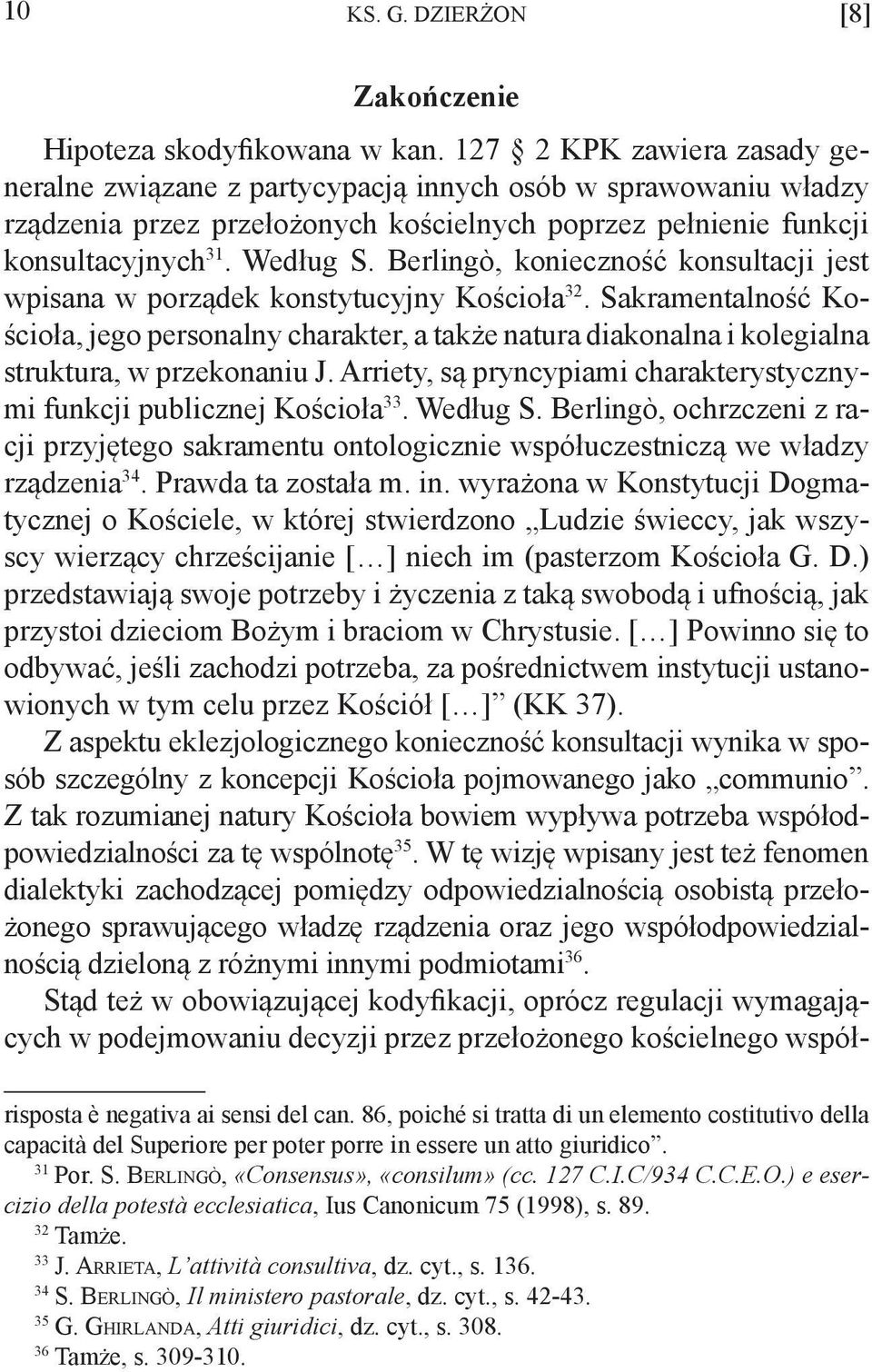 Berlingò, konieczność konsultacji jest wpisana w porządek konstytucyjny Kościoła 32.