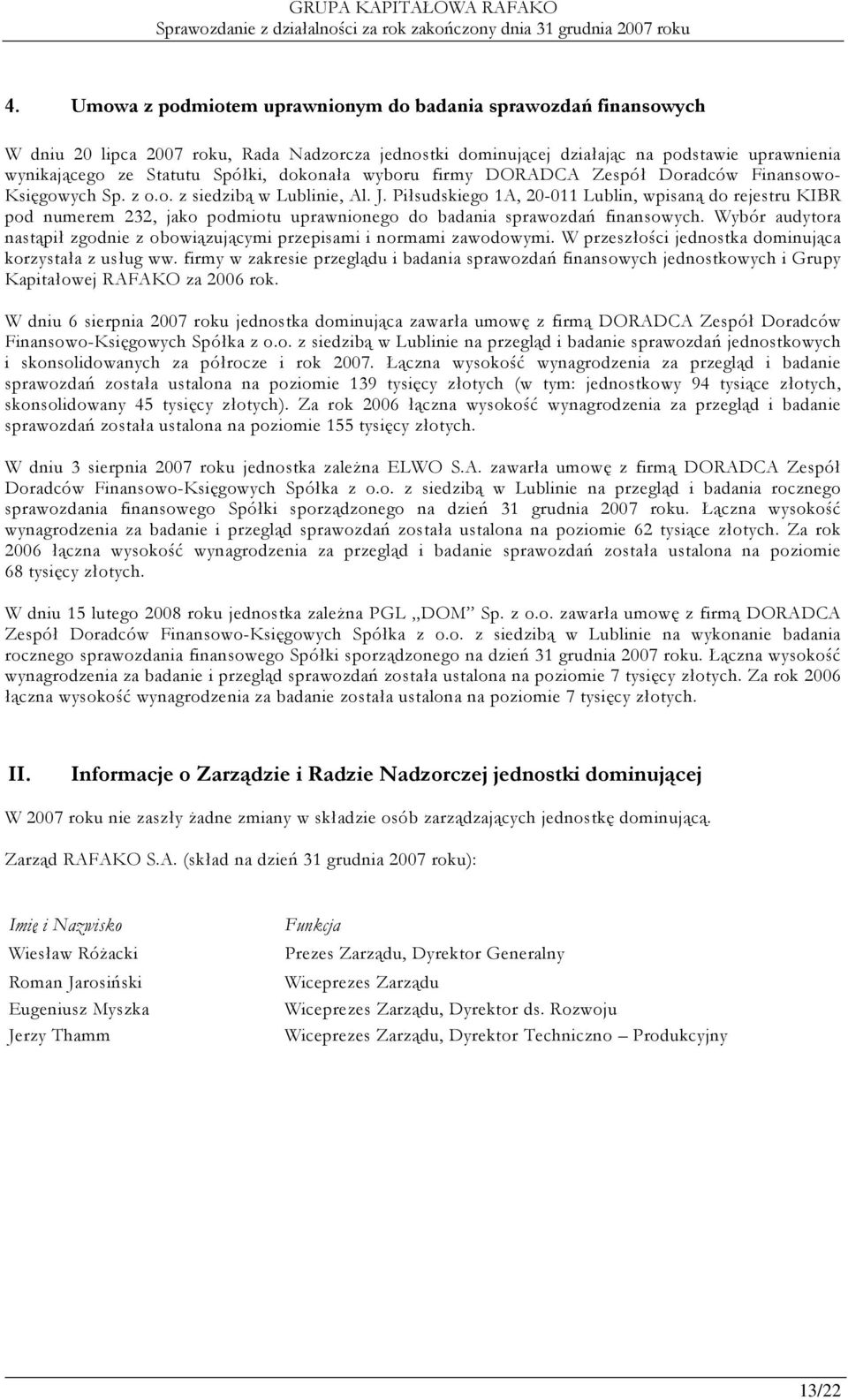 Piłsudskiego 1A, 20-011 Lublin, wpisaną do rejestru KIBR pod numerem 232, jako podmiotu uprawnionego do badania sprawozdań finansowych.