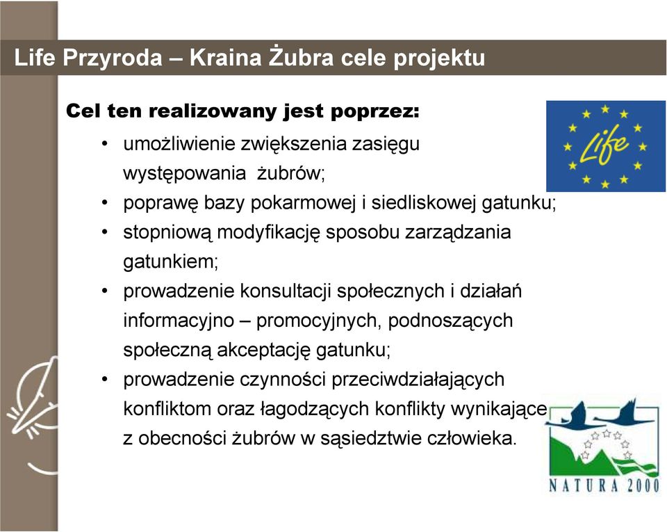 gatunkiem; prowadzenie konsultacji społecznych i działań informacyjno promocyjnych, podnoszących społeczną akceptację