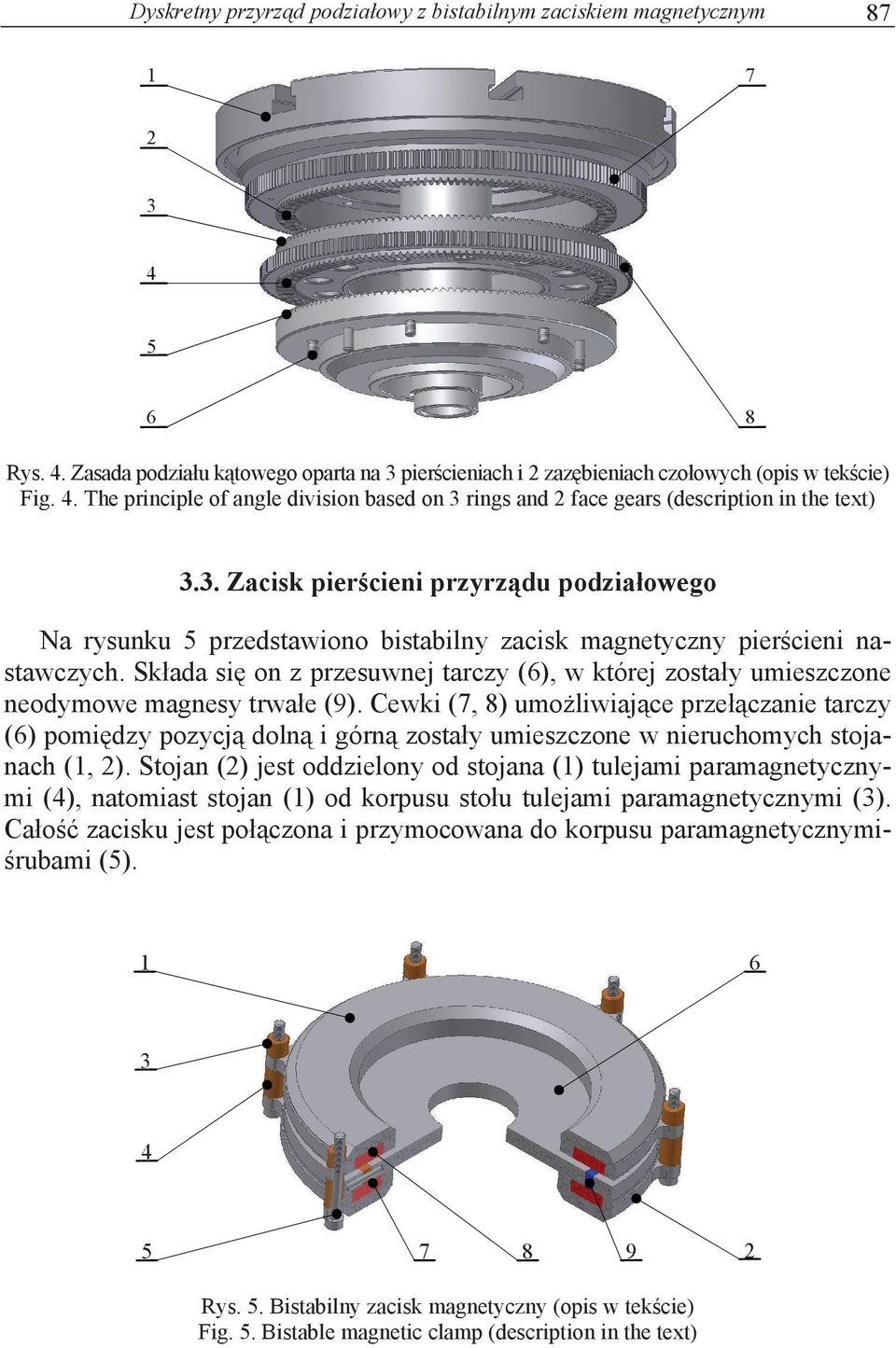 Sk ada si on z przesuwnej tarczy (6), w której zosta y umieszczone neodymowe magnesy trwa e (9).