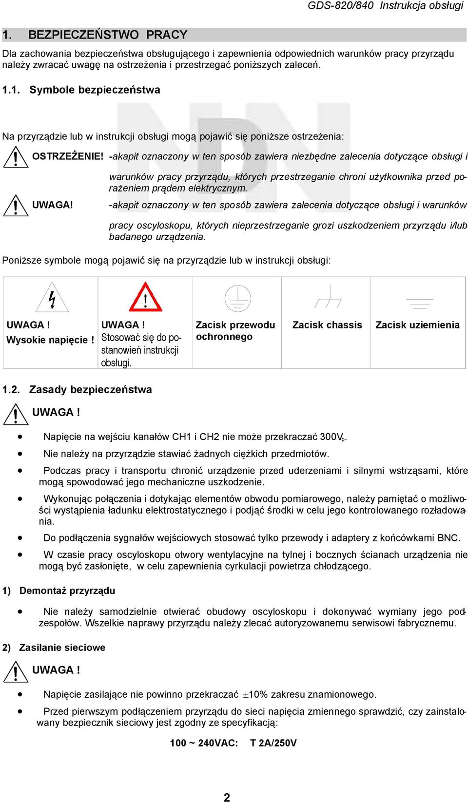 -akapit oznaczony w ten sposób zawiera zalecenia dotyczące obsługi i warunków pracy oscyloskopu, których nieprzestrzeganie grozi uszkodzeniem przyrządu i/lub badanego urządzenia.