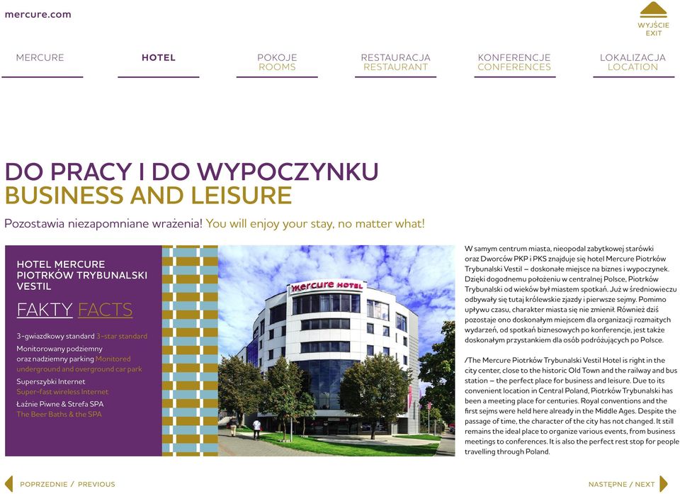 Strefa SPA The Beer Baths & the SPA W samym centrum miasta, nieopodal zabytkowej starówki oraz Dworców PKP i PKS znajduje się hotel Mercure Piotrków Trybunalski Vestil doskonałe miejsce na biznes i