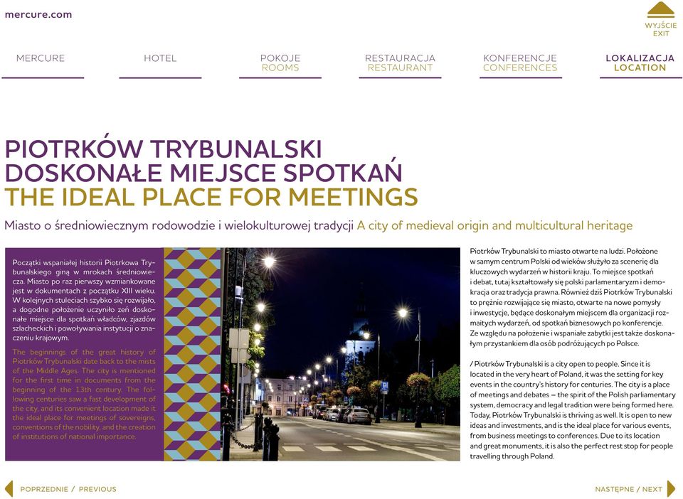 W kolejnych stuleciach szybko się rozwijało, a dogodne położenie uczyniło zeń doskonałe miejsce dla spotkań władców, zjazdów szlacheckich i powoływania instytucji o znaczeniu krajowym.