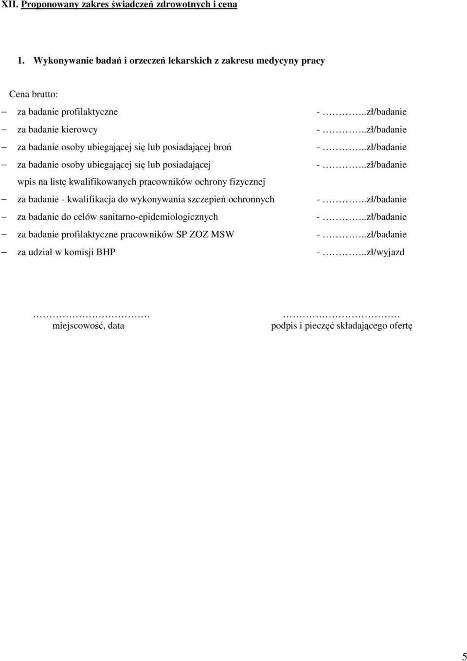 .zł/badanie wpis na listę kwalifikowanych pracowników ochrony fizycznej za badanie - kwalifikacja do wykonywania szczepień ochronnych -.