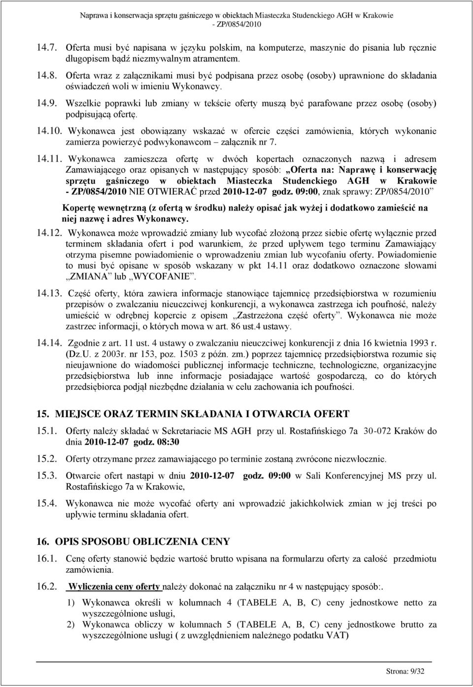 Wszelkie poprawki lub zmiany w tekście oferty muszą być parafowane przez osobę (osoby) podpisującą ofertę. 14.10.