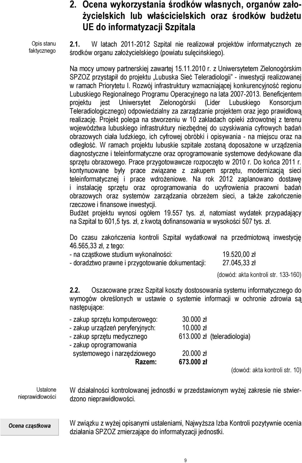 z Uniwersytetem Zielonogórskim SPZOZ przystąpił do projektu Lubuska Sieć Teleradiologii - inwestycji realizowanej w ramach Priorytetu I.