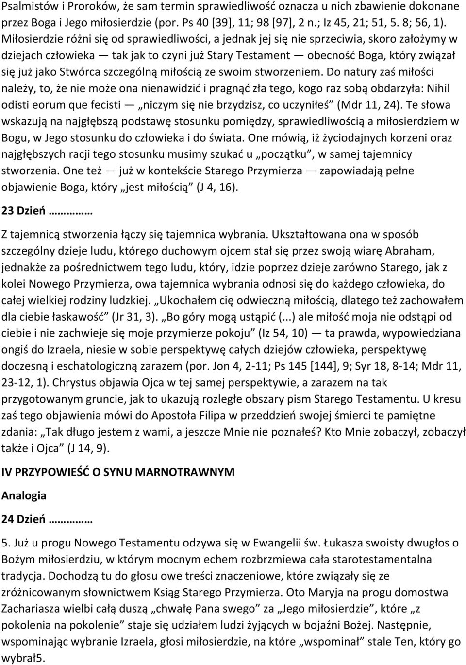 szczególną miłością ze swoim stworzeniem.