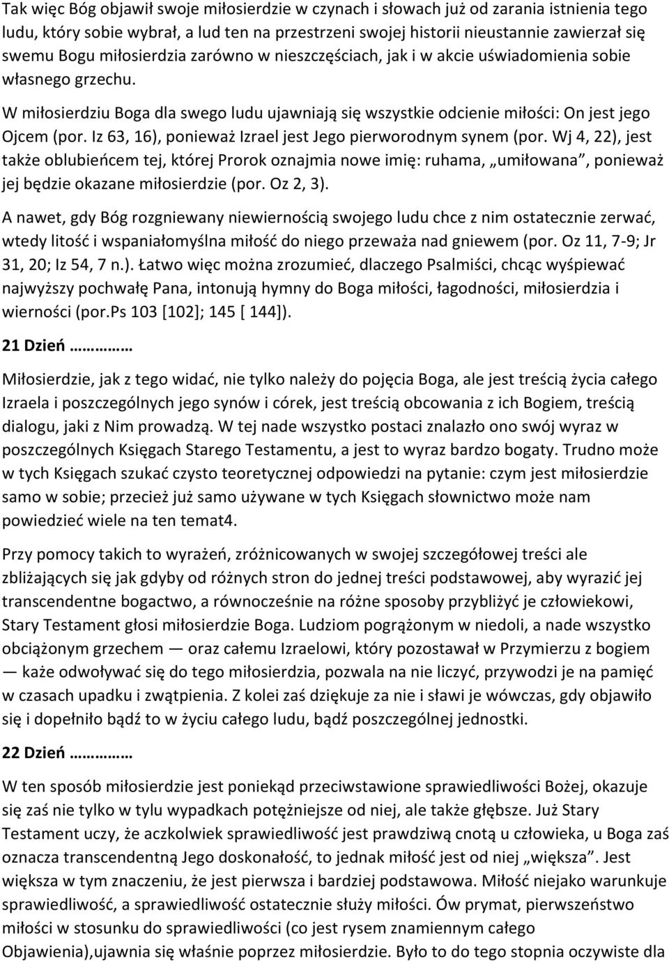 Iz 63, 16), ponieważ Izrael jest Jego pierworodnym synem (por.