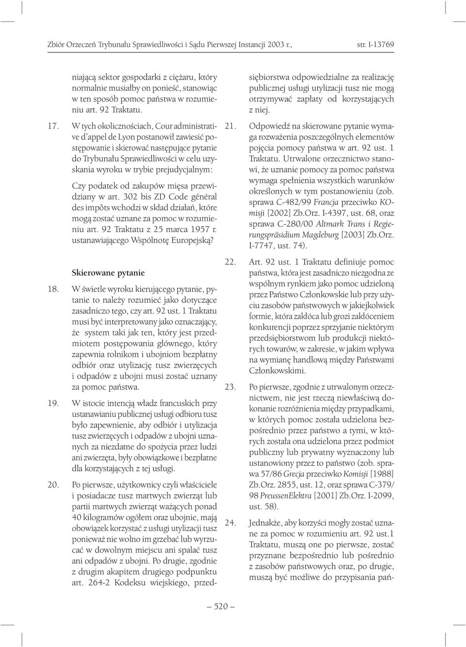prejudycjalnym: Czy podatek od zakupów mięsa przewidziany w art. 302 bis ZD Code général des impôts wchodzi w skład działań, które mogą zostać uznane za pomoc w rozumieniu art.