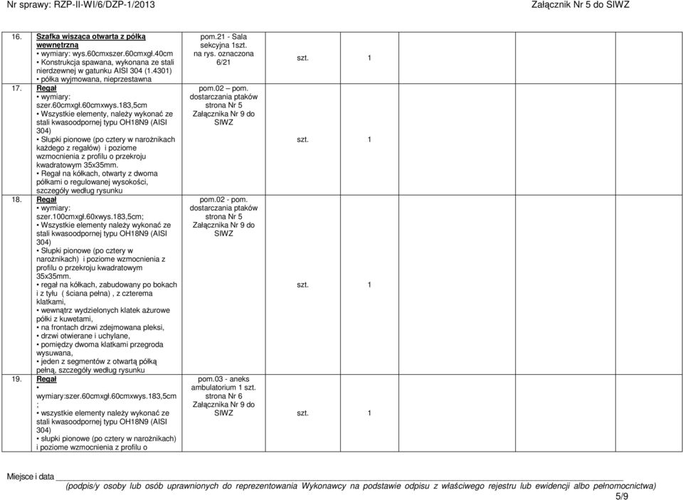 Regał na kółkach, otwarty z dwoma półkami o regulowanej wysokoci, szczegóły według rysunku 18. Regał szer.100xgł.60xwys.