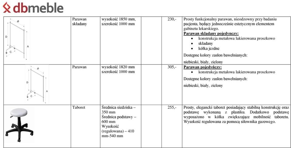 Parawan składany pojedynczy: konstrukcja metalowa lakierowana proszkowo składany kółka jezdne Dostępne kolory zasłon bawełnianych: niebieski, biały, zielony 305,- Parawan pojedyńczy: konstrukcja