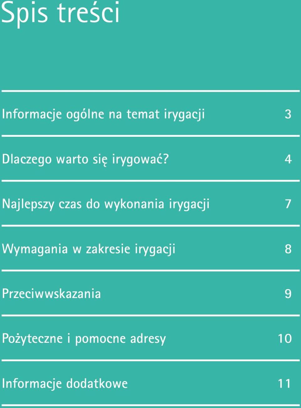 4 Najlepszy czas do wykonania irygacji 7 Wymagania w