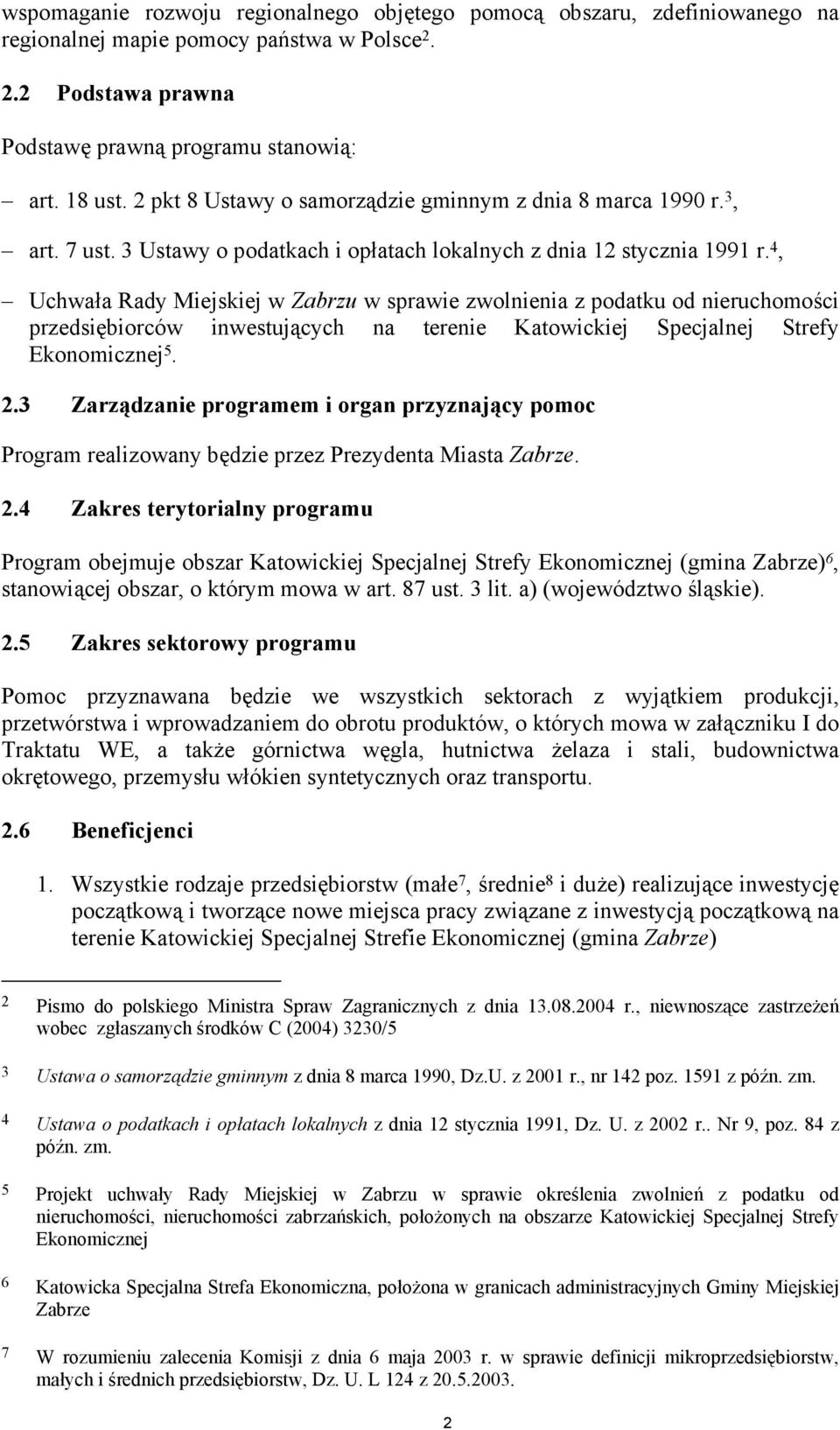 4, Uchwała Rady Miejskiej w Zabrzu w sprawie zwolnienia z podatku od nieruchomości przedsiębiorców inwestujących na terenie Katowickiej Specjalnej Strefy Ekonomicznej 5. 2.
