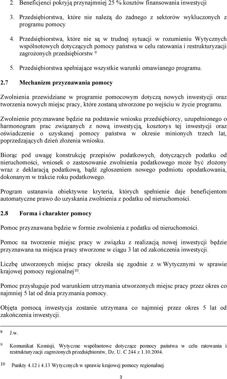Przedsiębiorstwa spełniające wszystkie warunki omawianego programu. 2.