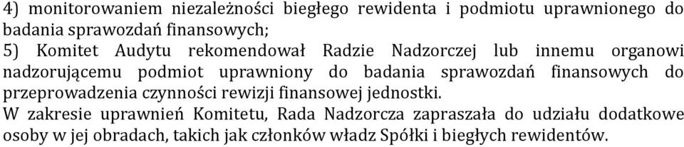 sprawozdań finansowych do przeprowadzenia czynności rewizji finansowej jednostki.