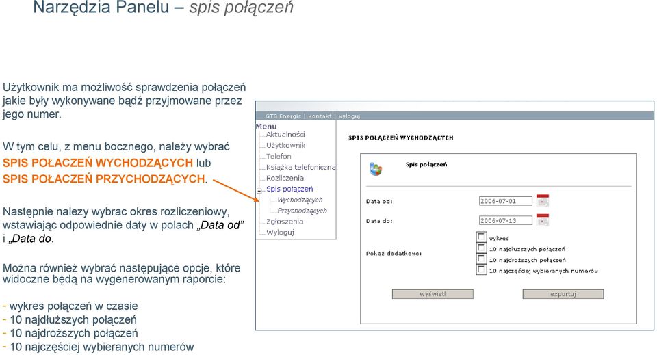 Następnie nalezy wybrac okres rozliczeniowy, wstawiając odpowiednie daty w polach Data od i Data do.