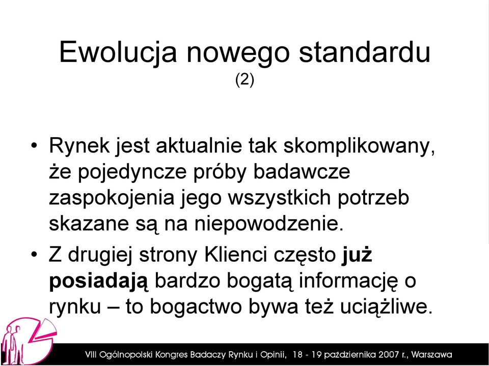 wszystkich potrzeb skazane są na niepowodzenie.