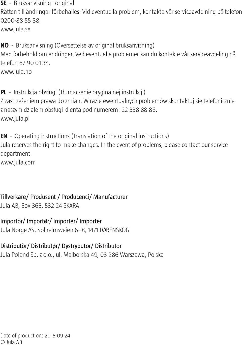 no PL - Instrukcja obsługi (Tłumaczenie oryginalnej instrukcji) Z zastrzeżeniem prawa do zmian.