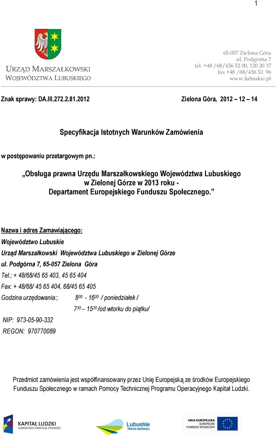 : Obsługa prawna Urzędu Marszałkowskiego Województwa Lubuskiego w Zielonej Górze w 2013 roku - Departament Europejskiego Funduszu Społecznego.