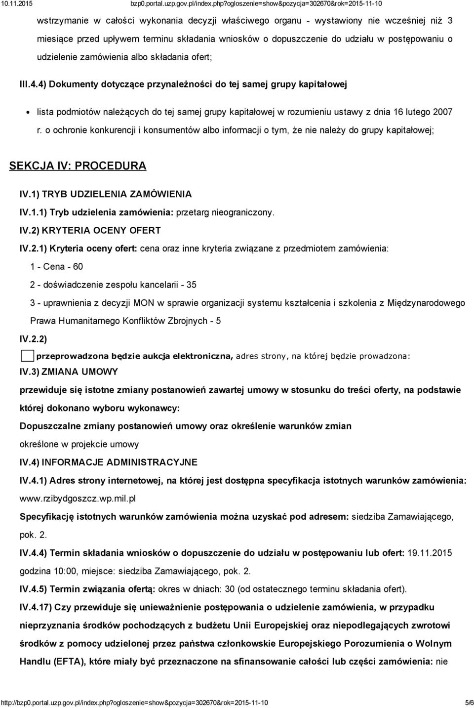 4) Dokumenty dotyczące przynależności do tej samej grupy kapitałowej lista podmiotów należących do tej samej grupy kapitałowej w rozumieniu ustawy z dnia 16 lutego 2007 r.