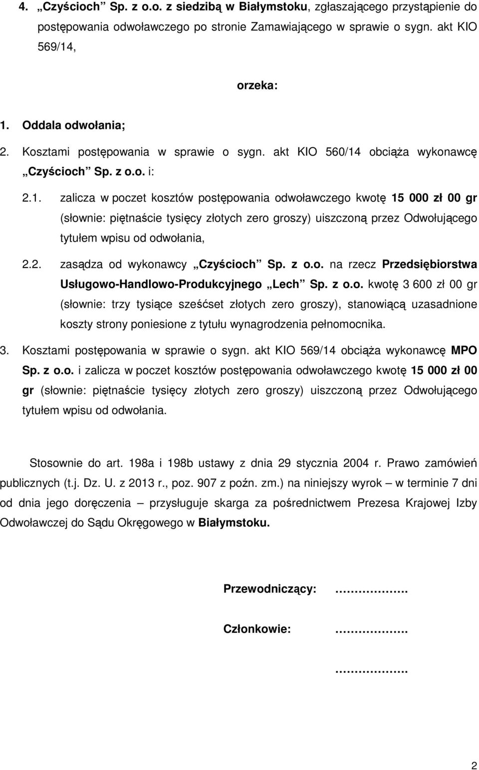 obciąża wykonawcę Czyścioch Sp. z o.o. i: 2.1.