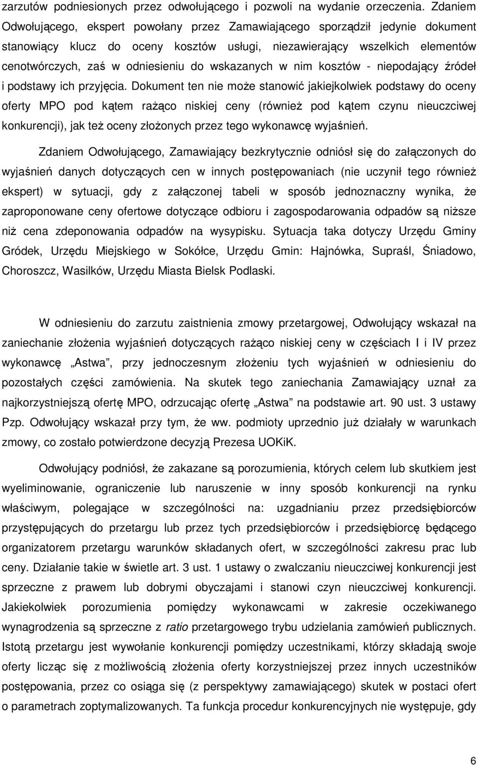 wskazanych w nim kosztów - niepodający źródeł i podstawy ich przyjęcia.
