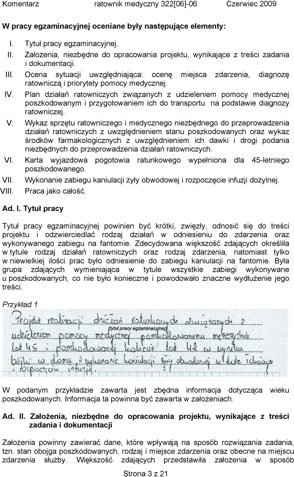 Plan działań ratowniczych związanych z udzieleniem pomocy medycznej poszkodowanym i przygotowaniem ich do transportu na podstawie diagnozy ratowniczej. V.