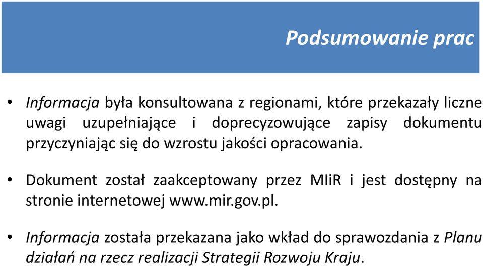 Dokument został zaakceptowany przez MIiR i jest dostępny na stronie internetowej www.mir.gov.pl.