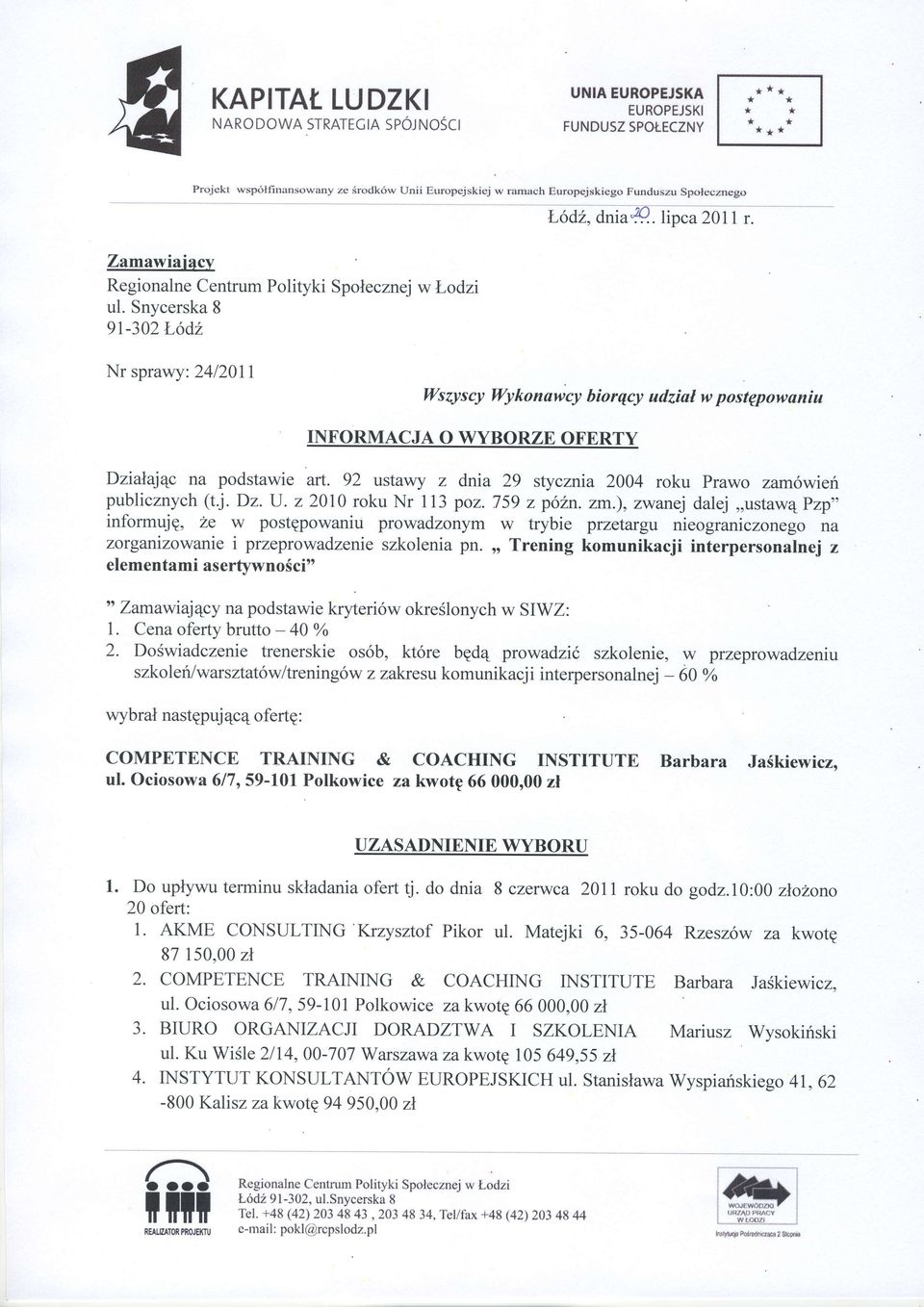 92 ustawy z dnia 29 stycznia 2004 roku Prawo zanowieft publicznych (ti. Dz. U. z 2010 roku Nr II3 poz. 759 z po1n. zm.