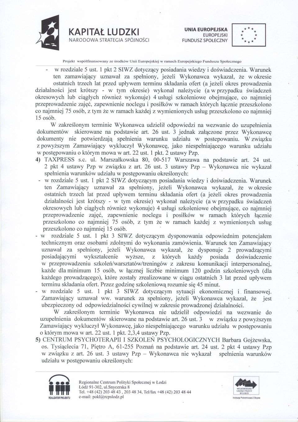 vqtkazal, Ze w okresie ostatnich tzech lat przed uplywem terminu skladania ofert (a jezeli okres prowadzenia dzialalnosci jest kr6tszy - w tym okresie) wykonal nale?